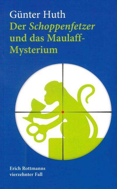 Der Schoppenfetzer und das Maulaff-Mysterium