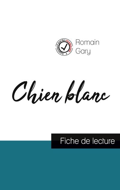 Chien blanc de Romain Gary (fiche de lecture et analyse complète de l’oeuvre)