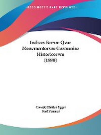 Indices Eorvm Qvae Monvmentorvm Germaniae Historicorvm (1890)