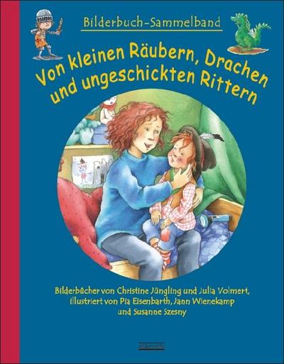 Von kleinen Räubern, Drachen und ungeschickten Rittern