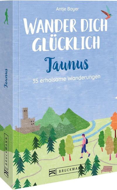 Wander dich glücklich - Taunus