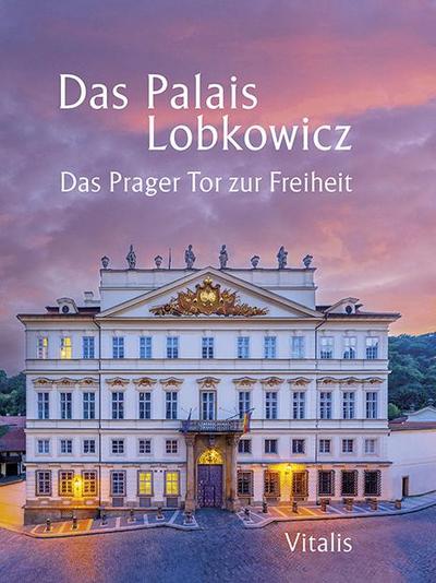 Das Palais Lobkowicz. Das Prager Tor zur Freiheit