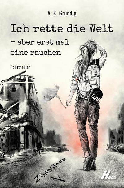 Ich rette die Welt - aber erst mal eine rauchen