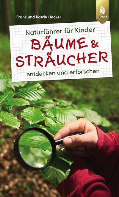 Naturführer für Kinder: Bäume und Sträucher