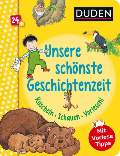 Duden 24+: Unsere schönste Geschichtenzeit. Kuschel, Schauen, Vorlesen!