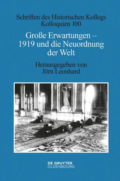 Große Erwartungen - 1919 und die Neuordnung der Welt