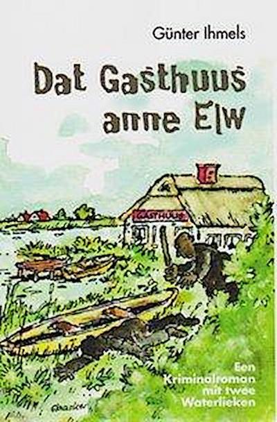 Dat Gasthuus anne Elw