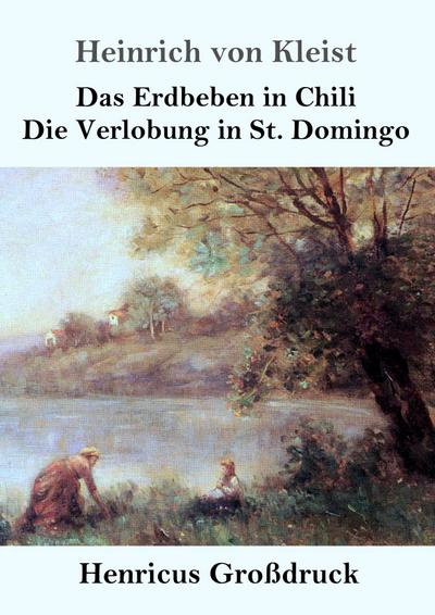 Das Erdbeben in Chili / Die Verlobung in St. Domingo (Großdruck)