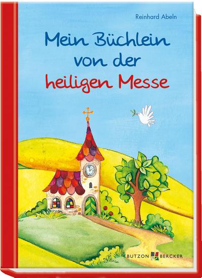 Mein Büchlein von der heiligen Messe