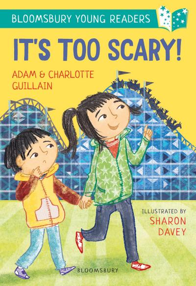 It’s Too Scary! A Bloomsbury Young Reader